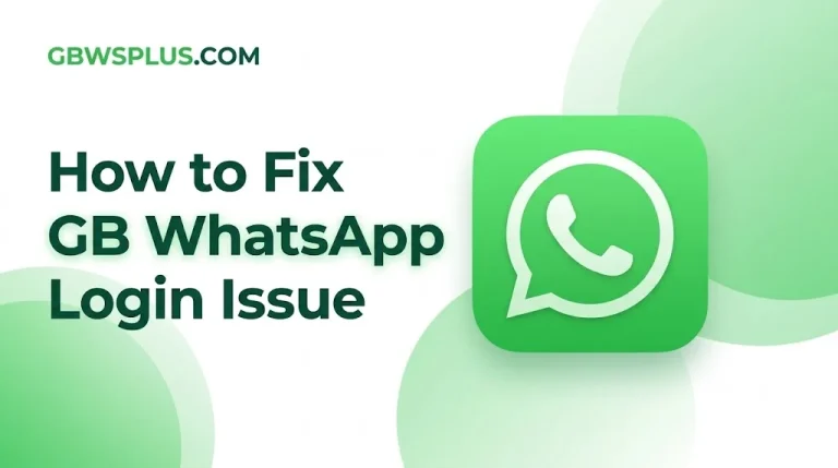 How to Fix GB WhatsApp Login Issue