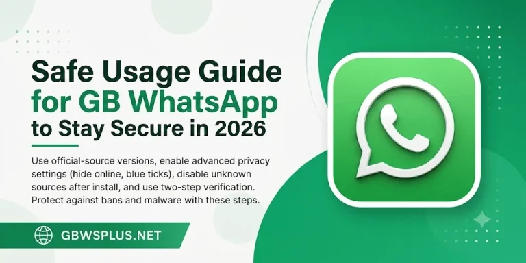 Safe Usage Guide for GB WhatsApp to Stay Secure in 2026